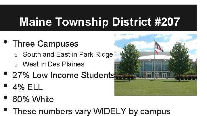 Maine Township District #207 • Three Campuses South and East in Park Ridge o