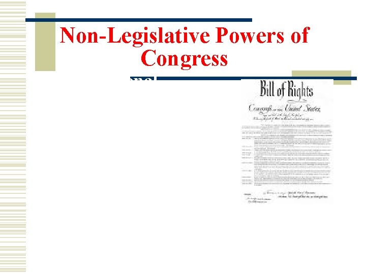 Non-Legislative Powers of Congress 2. Constitutional Amendments- - Congress proposes changes to the Constitution