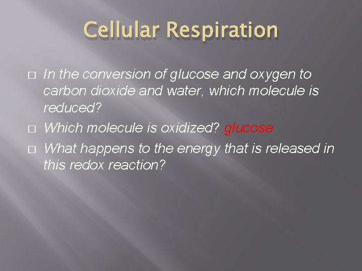 Cellular Respiration � � � In the conversion of glucose and oxygen to carbon Cellular Respiration � � � In the conversion of glucose and oxygen to carbon