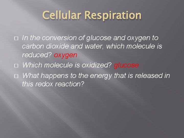 Cellular Respiration � � � In the conversion of glucose and oxygen to carbon Cellular Respiration � � � In the conversion of glucose and oxygen to carbon