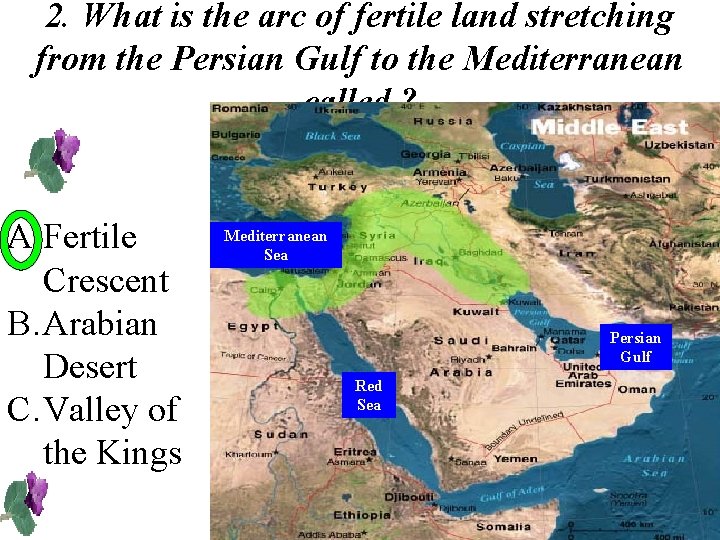 2. What is the arc of fertile land stretching from the Persian Gulf to