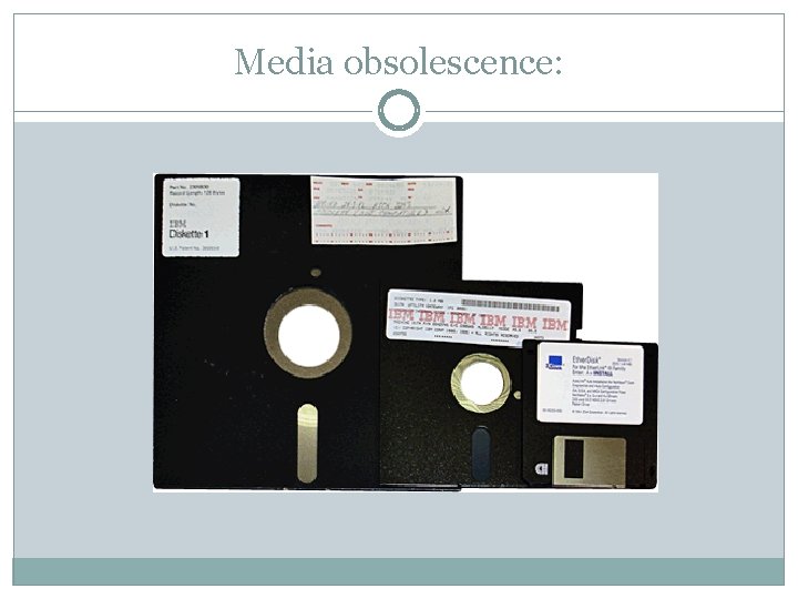 Media obsolescence: 