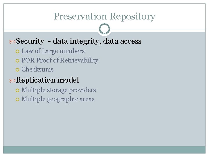 Preservation Repository Security - data integrity, data access Law of Large numbers POR Proof
