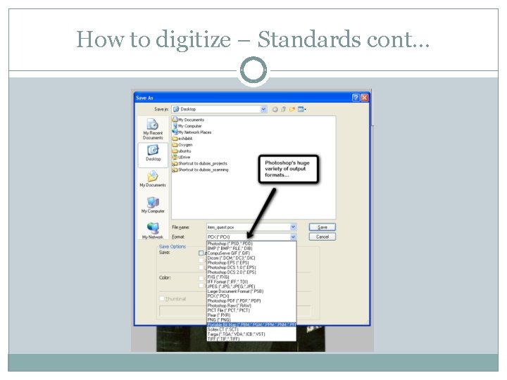 How to digitize – Standards cont… 