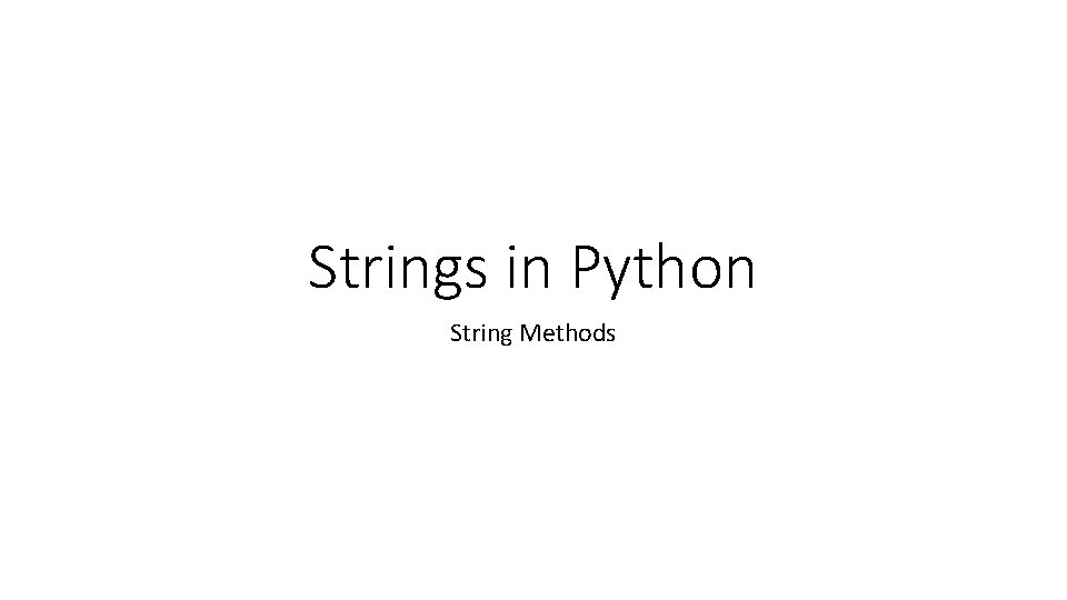 Strings in Python String Methods 