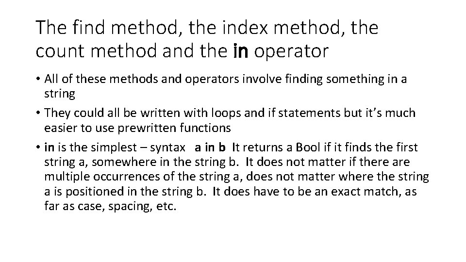 The find method, the index method, the count method and the in operator •