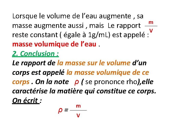 Lorsque le volume de l’eau augmente , sa m masse augmente aussi , mais