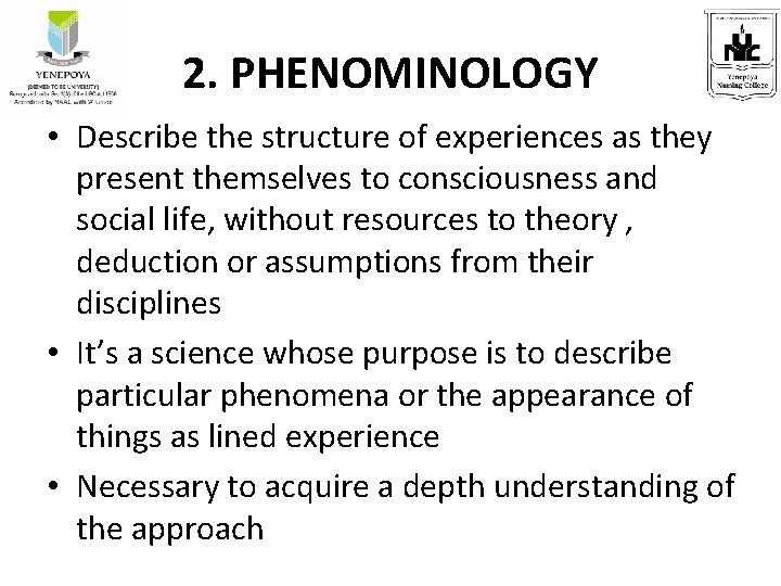 2. PHENOMINOLOGY • Describe the structure of experiences as they present themselves to consciousness
