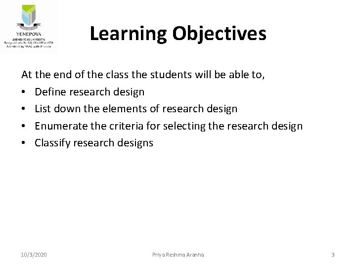 Learning Objectives At the end of the class the students will be able to,
