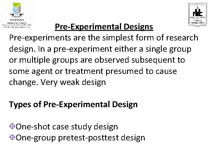 Pre-Experimental Designs Pre-experiments are the simplest form of research design. In a pre-experiment either