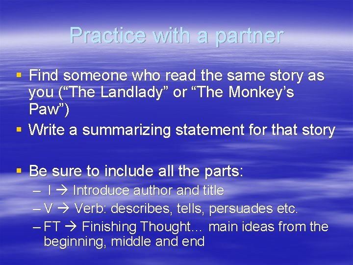 Practice with a partner § Find someone who read the same story as you