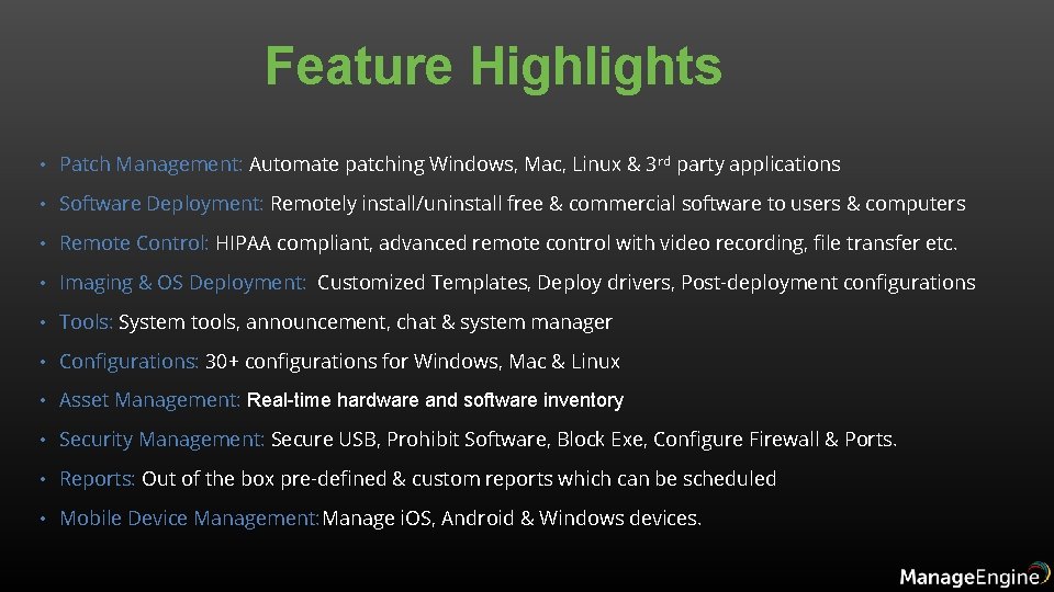 Feature Highlights • Patch Management: Automate patching Windows, Mac, Linux & 3 rd party