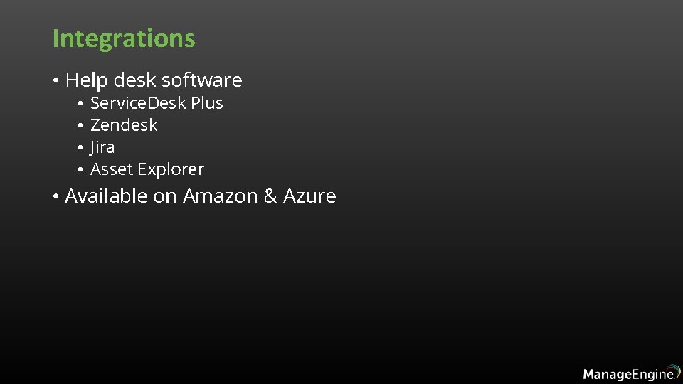 Integrations • Help desk software • • Service. Desk Plus Zendesk Jira Asset Explorer