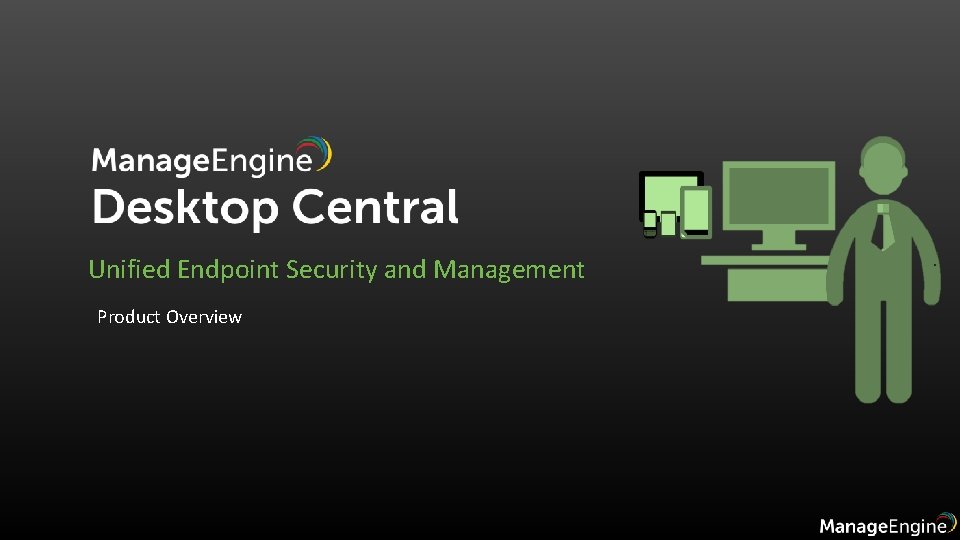 Unified Endpoint Security and Management Product Overview 