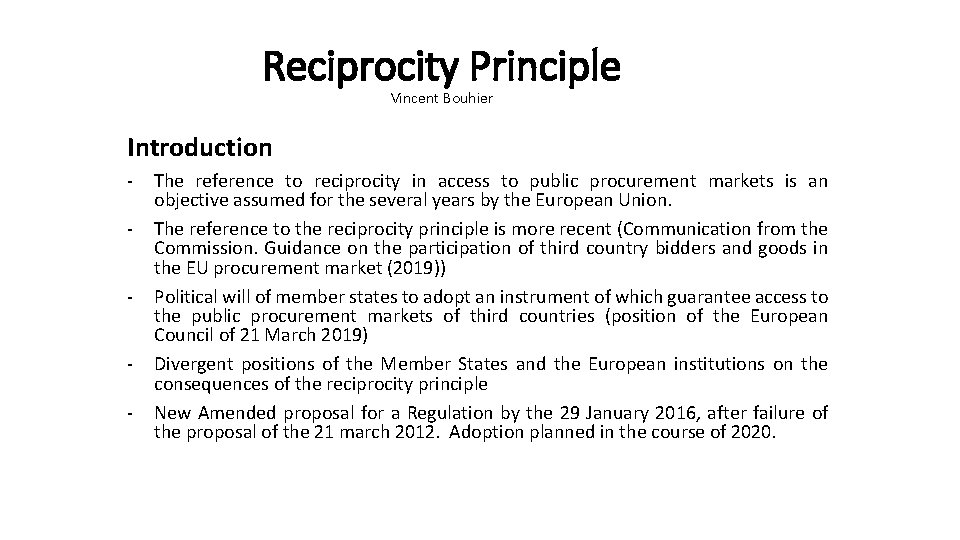 Reciprocity Principle Vincent Bouhier Introduction - The reference to reciprocity in access to public