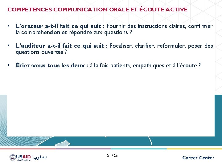 COMPETENCES COMMUNICATION ORALE ET ÉCOUTE ACTIVE • L'orateur a-t-il fait ce qui suit :
