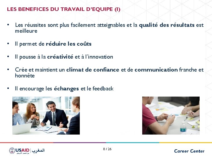 LES BENEFICES DU TRAVAIL D’EQUIPE (I) • Les réussites sont plus facilement atteignables et