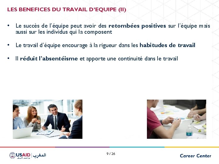 LES BENEFICES DU TRAVAIL D’EQUIPE (II) • Le succès de l’équipe peut avoir des