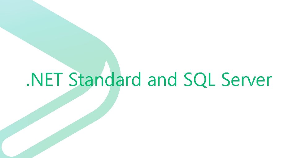 . NET Standard and SQL Server 