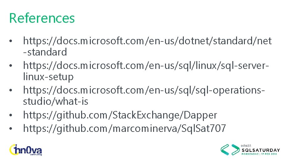 References • https: //docs. microsoft. com/en-us/dotnet/standard/net -standard • https: //docs. microsoft. com/en-us/sql/linux/sql-serverlinux-setup • https: