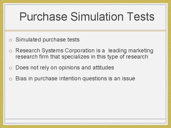 Purchase Simulation Tests o Simulated purchase tests o Research Systems Corporation is a leading