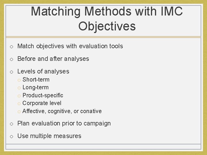 Matching Methods with IMC Objectives o Match objectives with evaluation tools o Before and