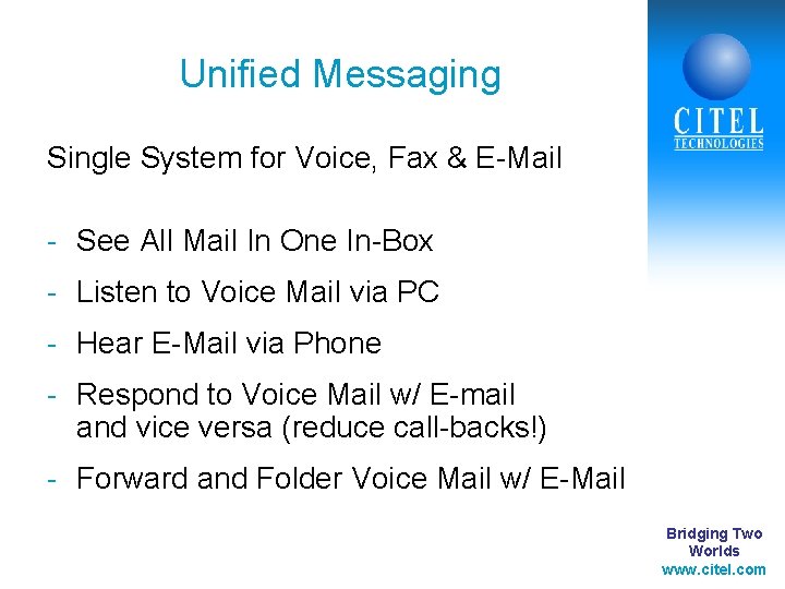 Unified Messaging Single System for Voice, Fax & E-Mail - See All Mail In