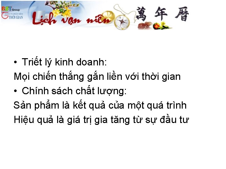  • Triết lý kinh doanh: Mọi chiến thắng gắn liền với thời gian