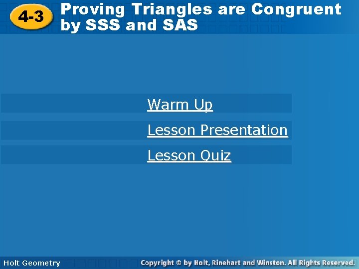 Proving Triangles are Congruent 4 -3 by SSS and SAS Warm Up Lesson Presentation
