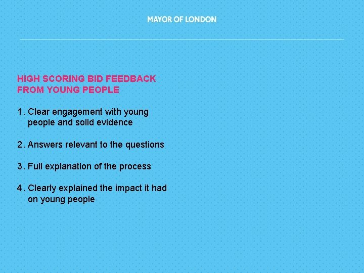 HIGH SCORING BID FEEDBACK FROM YOUNG PEOPLE 1. Clear engagement with young people and