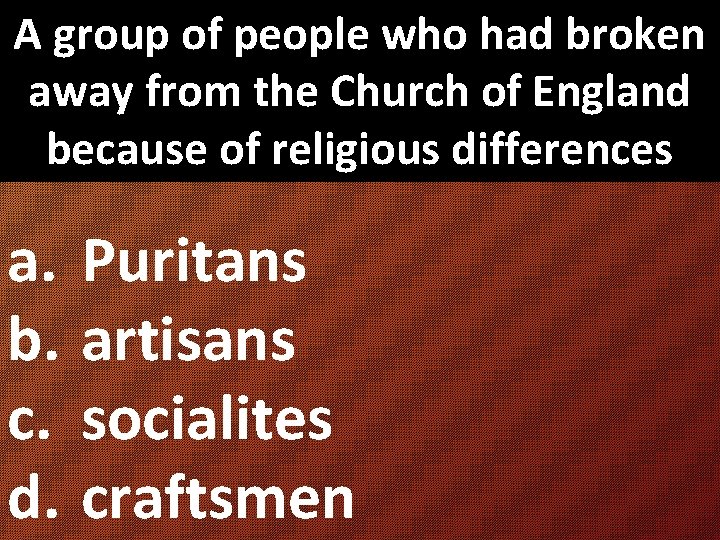 A group of people who had broken away from the Church of England because