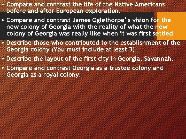  • Compare and contrast the life of the Native Americans before and after