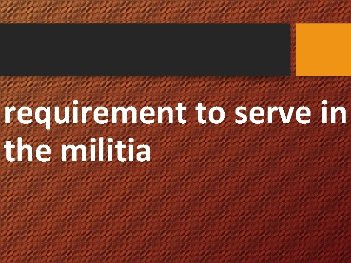 requirement to serve in the militia 
