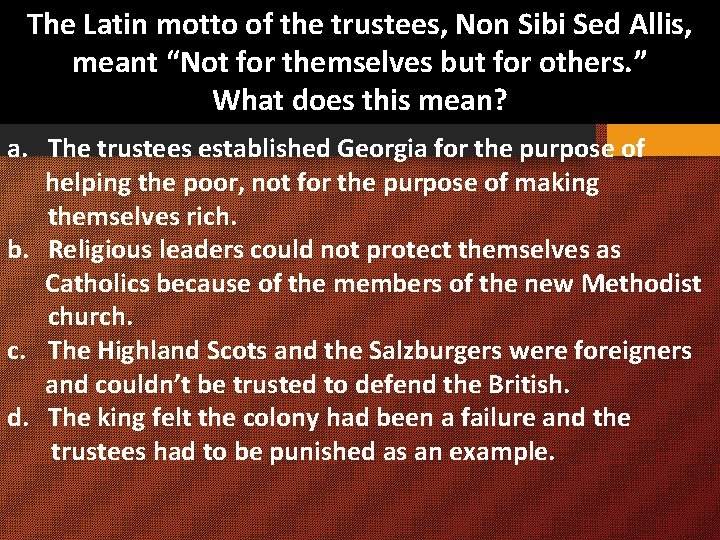 The Latin motto of the trustees, Non Sibi Sed Allis, meant “Not for themselves
