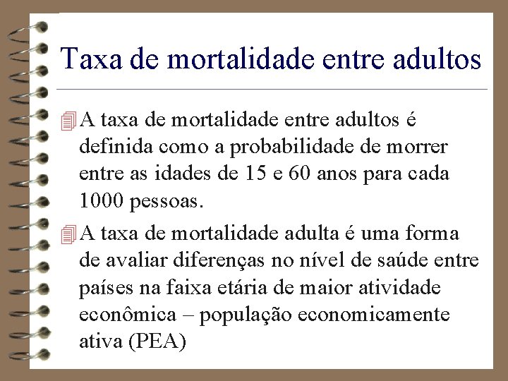 Taxa de mortalidade entre adultos 4 A taxa de mortalidade entre adultos é definida
