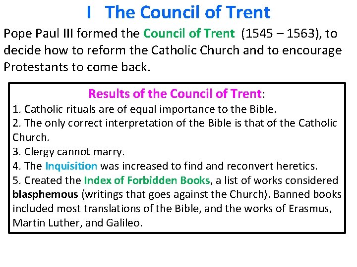 I The Council of Trent Pope Paul III formed the Council of Trent (1545