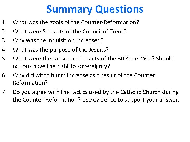 Summary Questions 1. 2. 3. 4. 5. What was the goals of the Counter-Reformation?