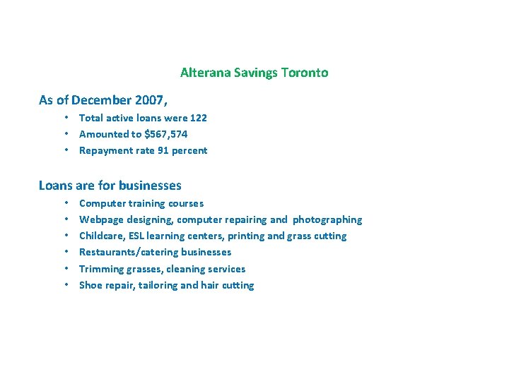 Alterana Savings Toronto As of December 2007, • Total active loans were 122 •