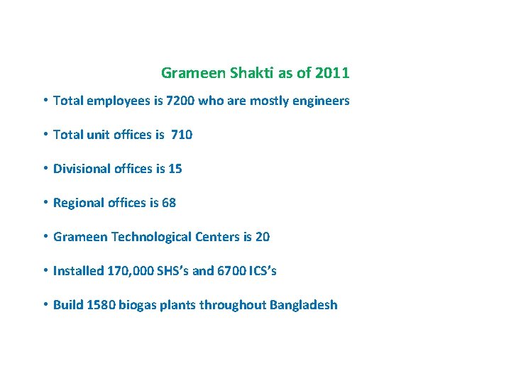 Grameen Shakti as of 2011 • Total employees is 7200 who are mostly engineers