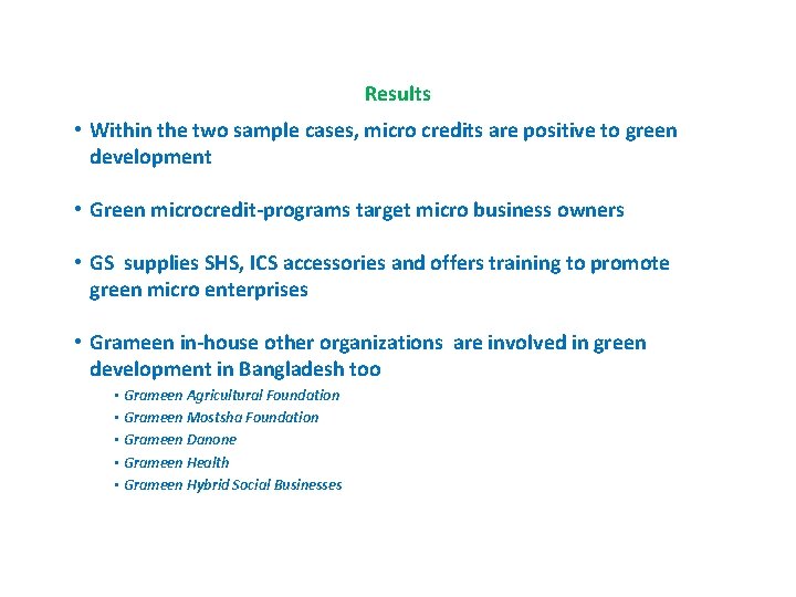 Results • Within the two sample cases, micro credits are positive to green development