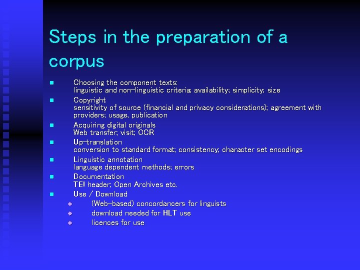 Steps in the preparation of a corpus n n n n Choosing the component