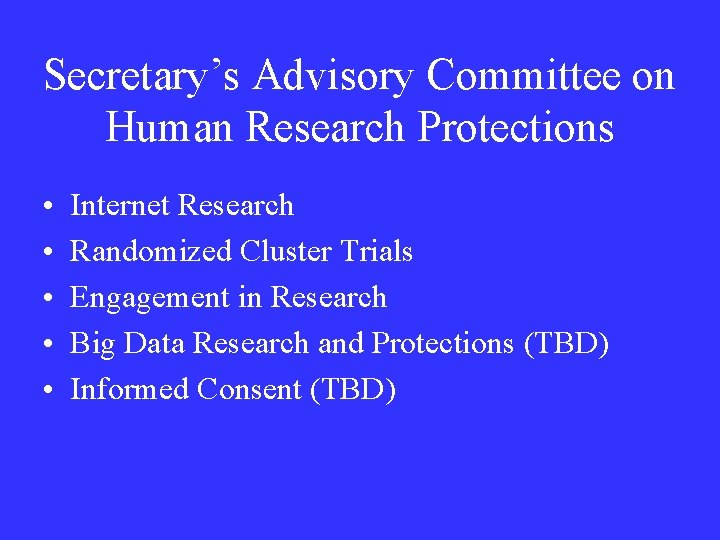 Secretary’s Advisory Committee on Human Research Protections • • • Internet Research Randomized Cluster