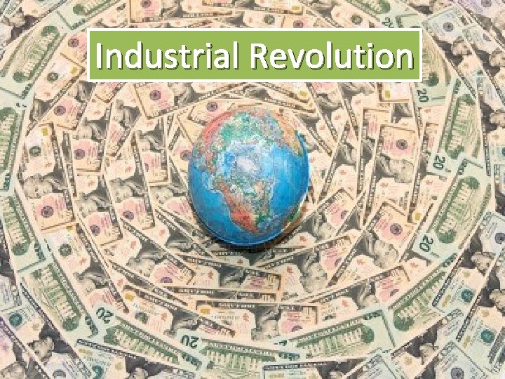 Industrial Revolution 