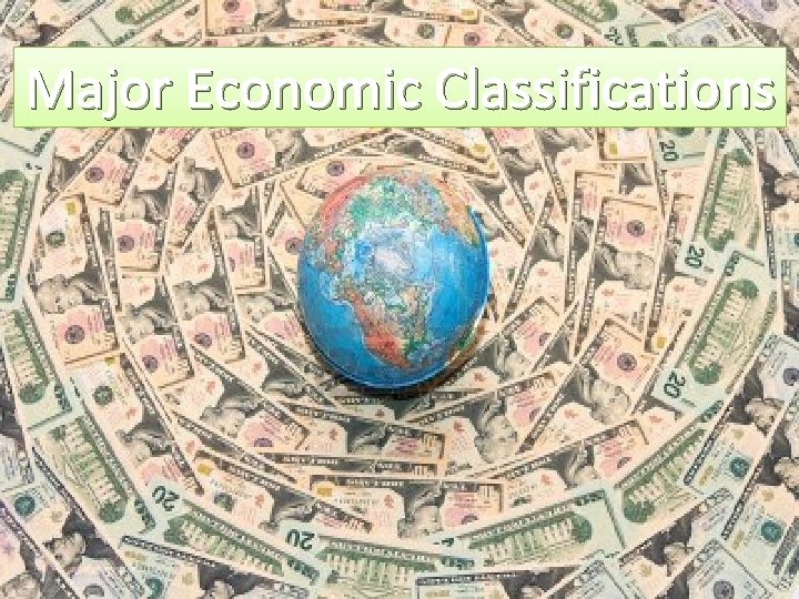 Major Economic Classifications 2 