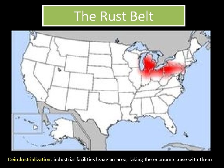 The Rust Belt Deindustrialization: industrial facilities leave an area, taking the economic base with