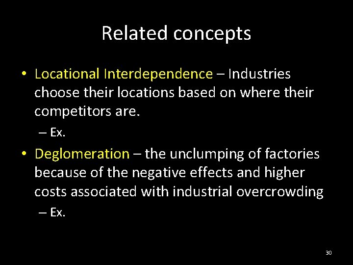 Related concepts • Locational Interdependence – Industries choose their locations based on where their