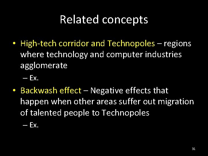 Related concepts • High-tech corridor and Technopoles – regions where technology and computer industries