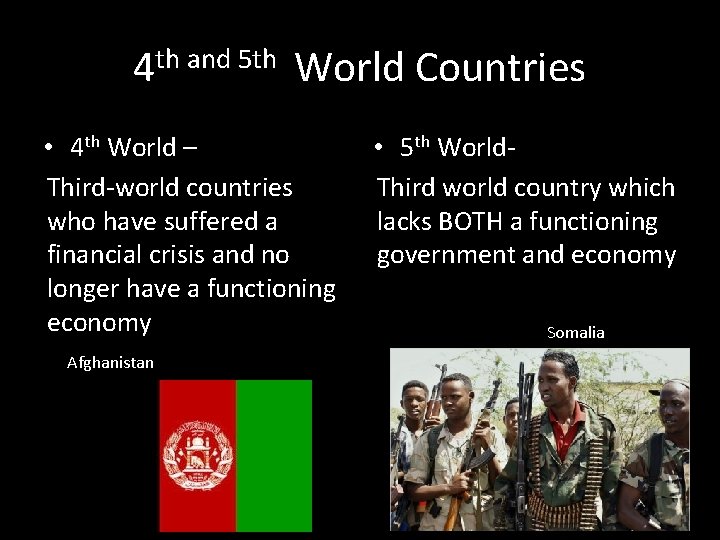 4 th and 5 th World Countries • 4 th World – Third-world countries