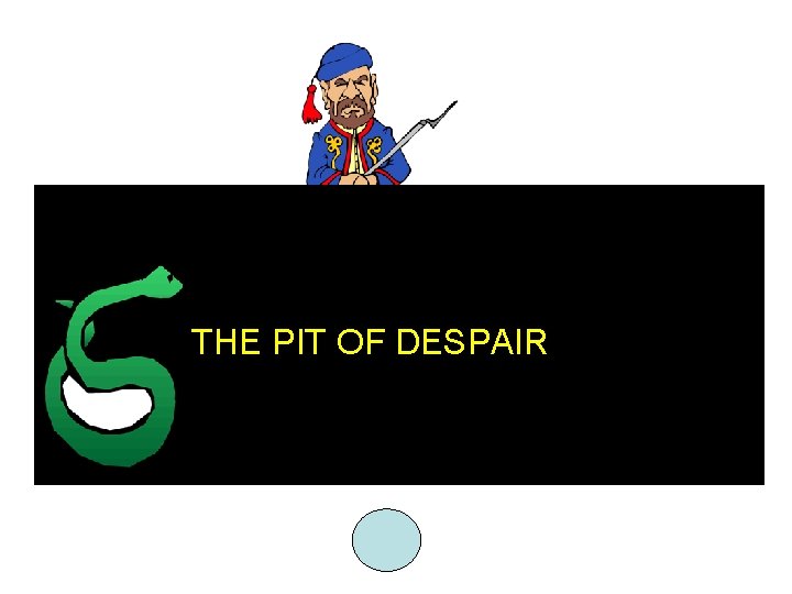 THE PIT OF DESPAIR 