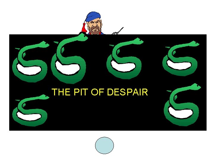 THE PIT OF DESPAIR THE PIT OF DESPAIR